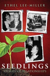 Seedlings: Stories of Relationships by Ethel Lee-Miller