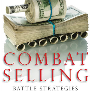 Combat Selling: Battle Strategies for Sales Leaders by Dale Millar