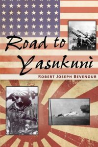 Road to Yasukuni by Robert Joseph Bevenour