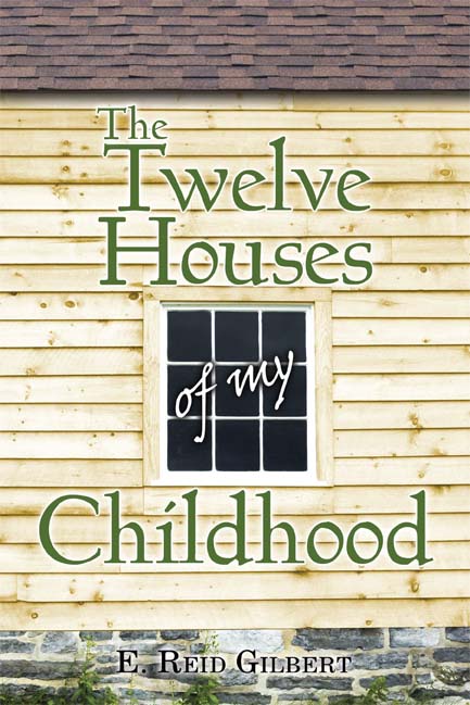 The Twelve Houses of my Childhood by E. Reid Gilbert