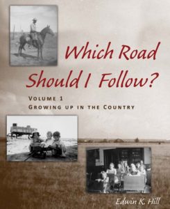 Which Road Should I Follow? Volume I: Growing up in the Country by Edwin K. Hill