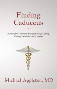 Finding Caduceus: A Physician's Journey through Caring