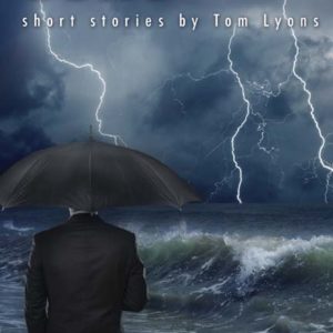 Gone: Short Stories by Tom Lyons