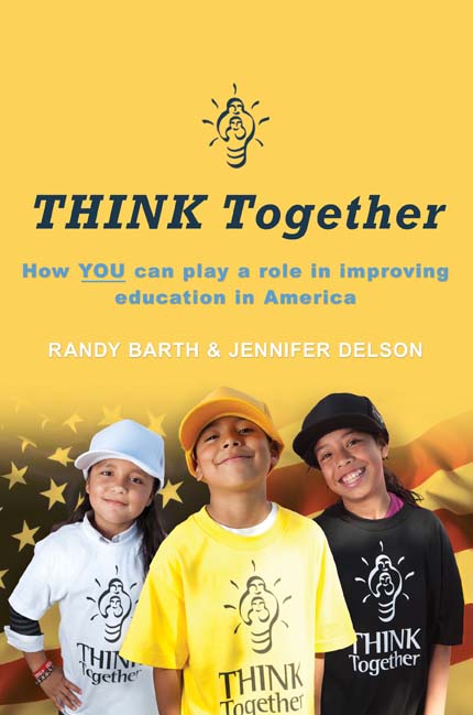 THINK Together: How YOU can play a role in improving education in America by Randy Barth and Jennifer Delson