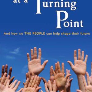 America's Schools at a Turning Point: And how we THE PEOPLE can help shape their future by Corky O'Callaghan