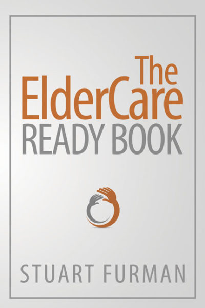 The ElderCare Ready Book by Stuart Furman