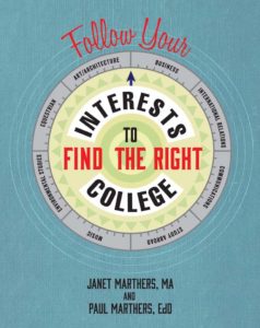 Follow Your Interests to Find the Right College by Janet and Paul Marthers