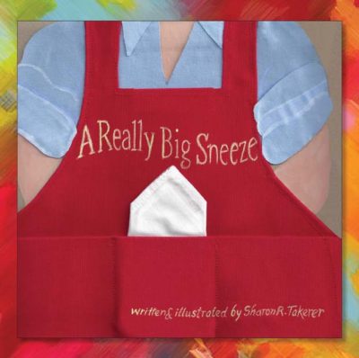 A Really Big Sneeze by Sharon R. Takerer