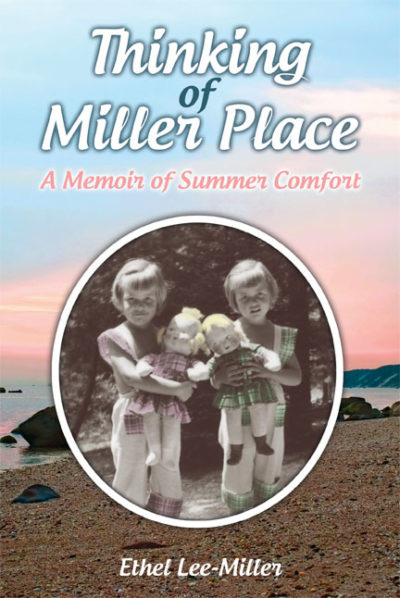 Thinking of Miller Place: A Memoir of Summer Comfort by Ethel Lee-Miller
