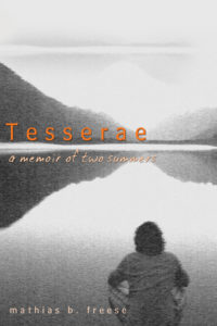 Tesserae: A Memoir of Two Summers by Mathias B. Freese
