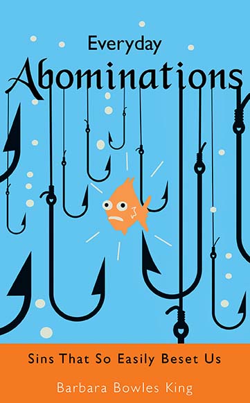 Everyday Abominations: Sins That So Easily Beset Us by Barbara Bowles King