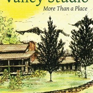 Valley Studio: More Than a Place by E. Reid Gilbert and Jef Lambdin
