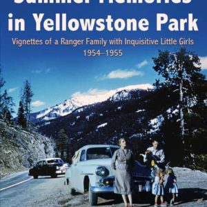 Summer Memories in Yellowstone Park