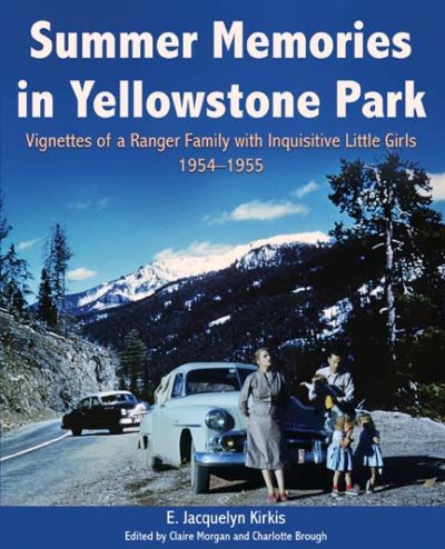 Summer Memories in Yellowstone Park