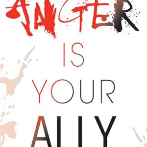 Anger Is Your Ally