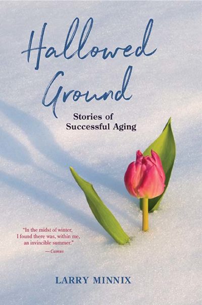 Hallowed Ground: Stories of Successful Aging
