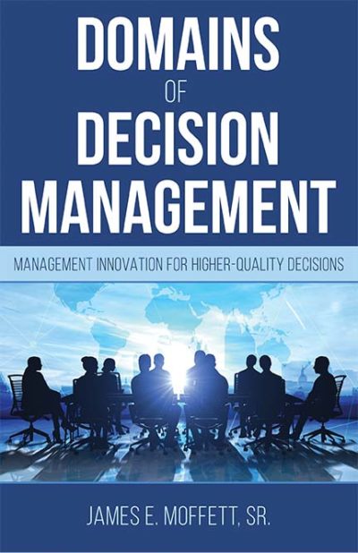 Domains of Decision Management: Management Innovation for Higher-Quality Decisions