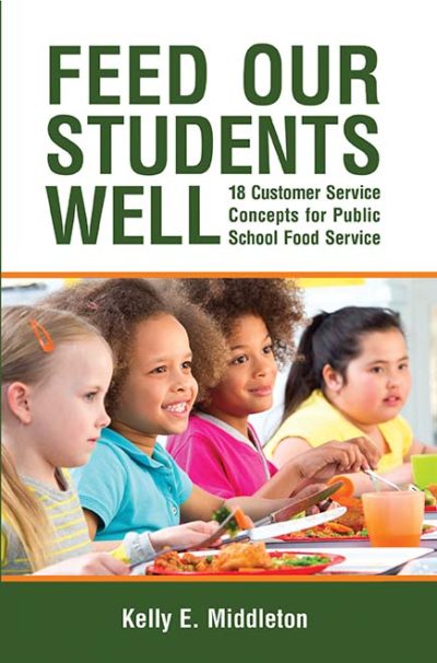 Feed Our Students Well: 18 Customer Service Concepts for Public School Food Service