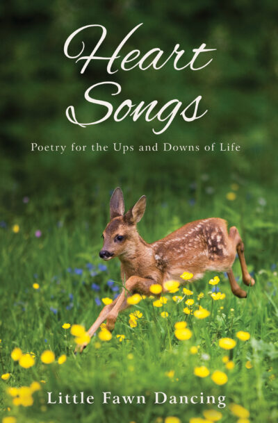 Heart Songs: Poetry for the Ups and Downs of Life