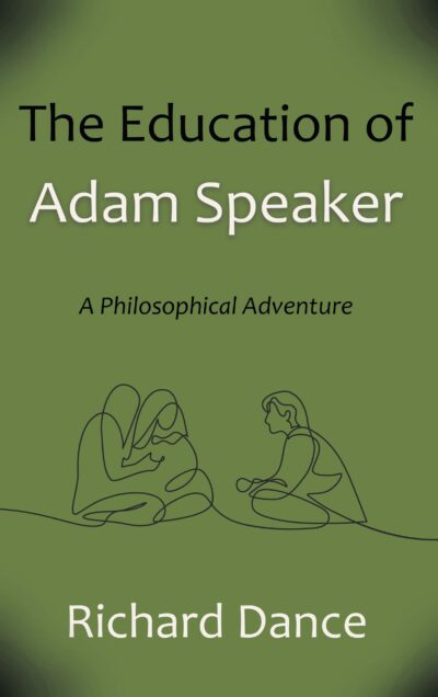 The Education of Adam Speaker: A Philosophical Adventure