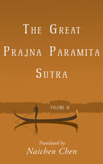 The Great Prajna Paramita Sutra, Volume 10