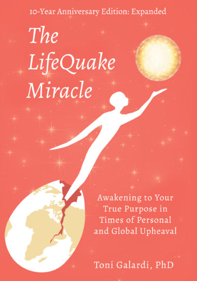 The LifeQuake Miracle: Awakening to Your True Purpose in Times of Personal and Global Upheaval