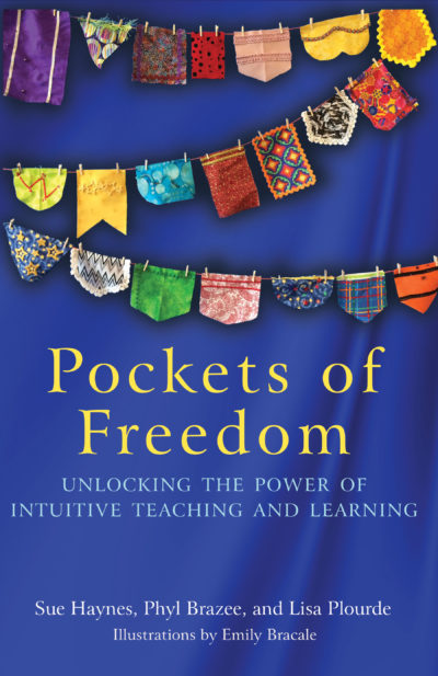 Pockets of Freedom:  Unlocking the Power of Intuitive Teaching and Learning