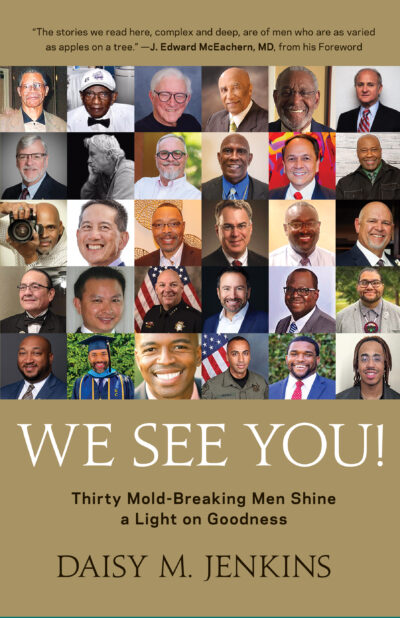 We See You! Thirty Mold-Breaking Men Shine a Light on Goodness