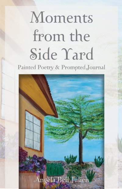 Moments from the Side Yard: Painted Poetry and Prompted Journal