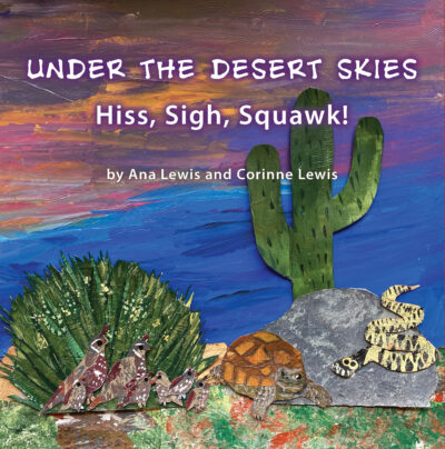 Under the Desert Skies: Hiss, Sigh, Squawk!
