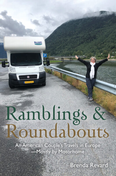 Ramblings & Roundabouts: An American Couple’s Travels in Europe—Mostly by Motorhome