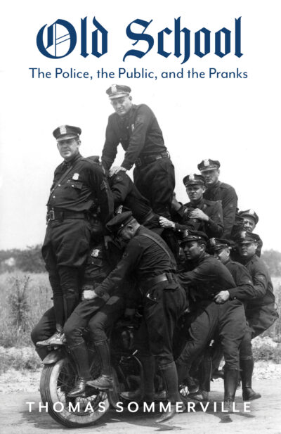 Old School: The Police, the Public, and the Pranks