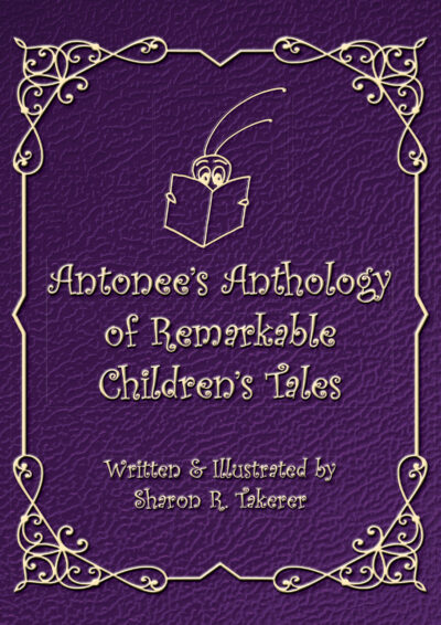 Antonee's Anthology of Remarkable Children's Tales