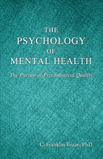 The Psychology of Mental Health: The Pursuit of Psychological Quality