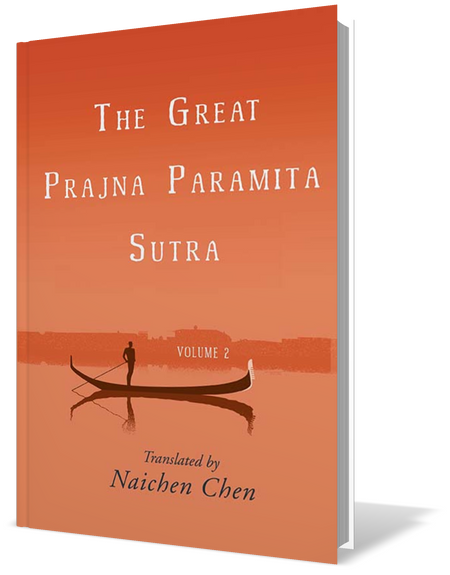 The Great Prajna Paramita Sutra, Volume 2 by Naichen Chen